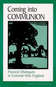 Cover of: Coming into Communion: Pastoral Dialogues in Colonial New England (S U N Y Series in Feminist Criticism and Theory)