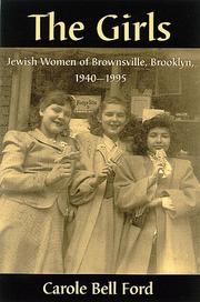 Cover of: The girls: Jewish women of Brownsville, Brooklyn, 1940-1995