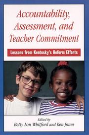 Cover of: Accountability, Assessment, and Teacher Commitment: Lessons from Kentucky's Reform Efforts (Suny Series, Restructuring and School Change)
