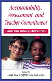 Cover of: Accountability, Assessment, and Teacher Commitment: Lessons from Kentucky's Reform Efforts (Suny Series, Restructuring and School Change)