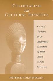 Cover of: Colonialism and cultural identity by Patrick Colm Hogan