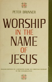 Cover of: Worship in the Name of Jesus: English Edition of a Definitive Work on Christian Worship in the Congregation