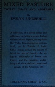 Cover of: MIXED PASTURE; Twelve Essays and Addresses. by Evelyn Underhill, Evelyn Underhill