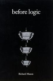 Cover of: Before Logic (S U N Y Series in Philosophy) by Richard Mason