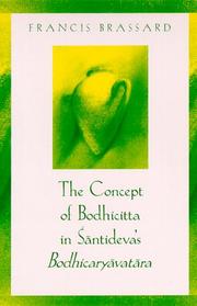 Cover of: The concept of Bodhicitta in Śāntideva's Bodhícaryāvatāra by Francis Brassard