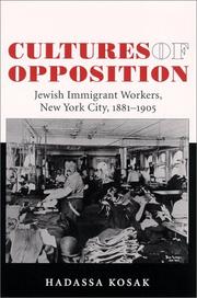 Cover of: Cultures of Opposition: Jewish Immigrant Workers, New York City, 1881-1905 (S U N Y Series in American Labor History)