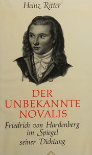 Cover of: Der Unbekannte Novalis: Friedrich von hardenberg im Spiegal seiner Dichtung