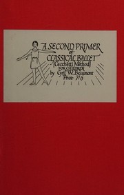 Cover of: A second primer of classical ballet (Cecchetti method) for children, by Cyril W Beaumont, Cyril W Beaumont