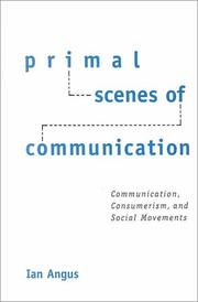 Cover of: Primal scenes of communication: communication, consumerism, and social movements