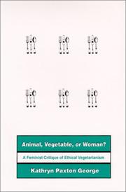 Cover of: Animal, Vegetable, or Woman?: A Feminist Critique of Ethical Vegetarianism