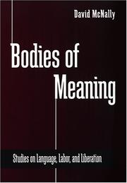 Cover of: Bodies of Meaning: Studies on Language, Labor, and Liberation (S U N Y Series in Radical Social and Political Theory)