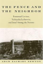 Cover of: The Fence and the Neighbor: Emmanuel Levinas, Yeshayahu Leibowitz, and Israel Among the Nations (S U N Y Series in Jewish Philosophy)