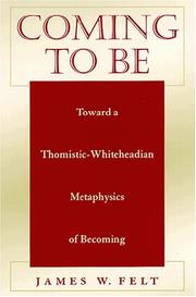 Cover of: Coming to Be: Toward a Thomistic-Whiteheadian Metaphysics of Becoming (S U N Y Series in Philosophy)
