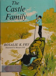 Cover of: The castle family by Rosalie K. Fry, Rosalie K. Fry