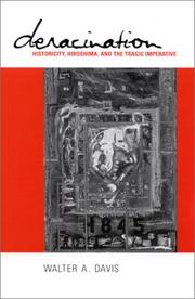 Cover of: Deracination: Historiocity, Hiroshima, and the Tragic Imperative (Suny Series in Psychoanalysis and Culture)