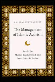 Cover of: The management of Islamic activism: Salafis, the Muslim Brotherhood, and state power in Jordan