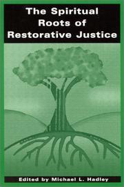 Cover of: The Spiritual Roots of Restorative Justice (S U N Y Series in Religious Studies)