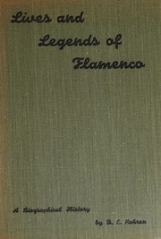 Lives and legends of flamenco by D. E. Pohren