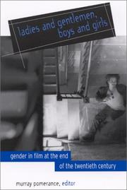 Cover of: Ladies and gentlemen, boys and girls: gender in film at the end of the twentieth century
