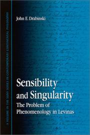 Cover of: Sensibility and Singularity: The Problem of Phenomenology in Levinas (S U N Y Series in Contemporary Continental Philosophy)