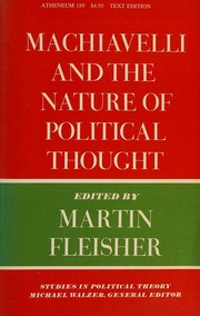 Cover of: Machiavelli and the nature of political thought.