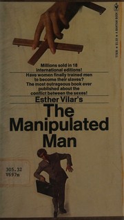 Cover of: The manipulated man by Esther Vilar, Esther Vilar