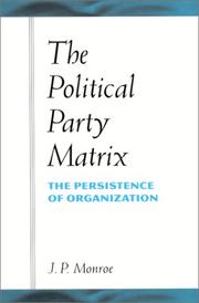 Cover of: The Political Party Matrix: The Persistence of Organization (Suny Series in Political Party Development)