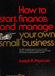 Cover of: How to start, finance, and manage your own small business by Joseph Mancuso, Joseph Mancuso