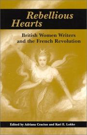 Cover of: Rebellious Hearts: British Women Writers and the French Revolution (S U N Y Series in Feminist Criticism and Theory)
