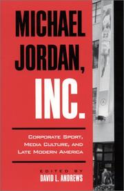 Cover of: Michael Jordan, Inc.: Corporate Sport, Media Culture, and Late Modern America (S U N Y Series on Sport, Culture, and Social Relations)