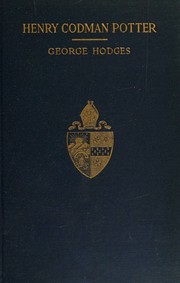 Cover of: Henry Codman Potter by Hodges, George, Hodges, George