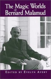 The magic worlds of Bernard Malamud by Evelyn Gross Avery