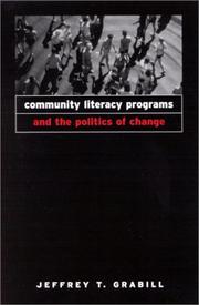 Cover of: Community Literacy Programs and the Politics of Change by Jeffrey T. Grabill