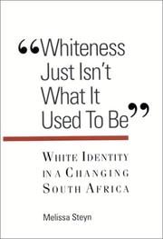 Cover of: Whiteness just isn't what it used to be: white identity in a changing South Africa