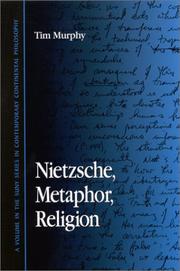 Cover of: Nietzsche, metaphor, religion by Murphy, Tim