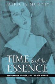 Cover of: Time is of the essence: temporality, gender, and the New Woman
