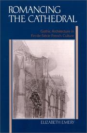 Cover of: Romancing the Cathedral: Gothic Architecture in Fin-De-Siecle French Culture