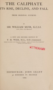 Cover of: The Caliphate, its rise, decline, and fall: from original sources