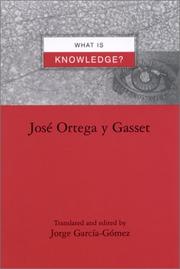 Cover of: What Is Knowledge? by José Ortega y Gasset