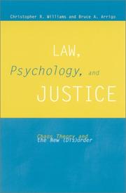 Cover of: Law, Psychology, and Justice by Christopher R. Williams, Bruce A. Arrigo