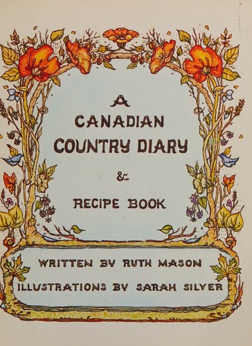 A CANADIAN COUNTRY DIARY & RECIPE BOOK