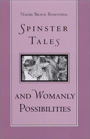 Cover of: Spinster tales and womanly possibilities by Naomi Braun Rosenthal