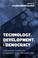 Cover of: Technology, Development, and Democracy