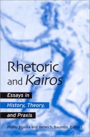 Cover of: Rhetoric and Kairos: Essays in History, Theory, and Praxis