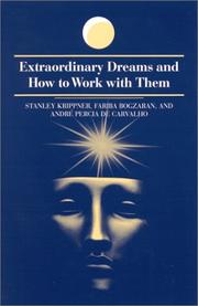 Cover of: Extraordinary Dreams and How to Work With Them (S U N Y Series in Dream Studies) by Stanley Krippner, Fariba Bogzaran, Andre Percia De Carvalho