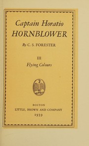 Cover of: Captain Horatio Hornblower: Flying Colours  #III of a 3 Volumes Set