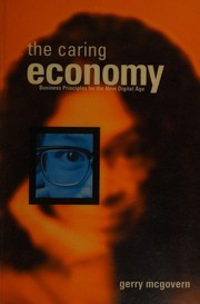 Cover of: The caring economy: business principles for the new digital age
