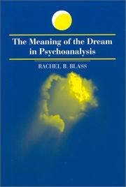 Cover of: The Meaning of the Dream in Psychoanalysis (S U N Y Series in Dream Studies) by Rachel B. Blass