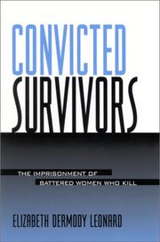 Cover of: Convicted Survivors: The Imprisonment of Battered Women Who Kill (Suny Series in Women, Crime, and Criminology)