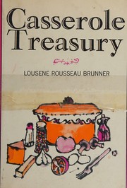 Cover of: Casserole treasury by Lousene Rousseau Brunner, Lousene Rousseau Brunner